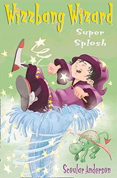 portada Super Splosh (Wizzbang Wizard, Book 1) (in English)