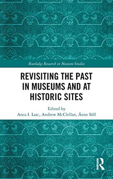 portada Revisiting the Past in Museums and at Historic Sites (Routledge Research in Museum Studies) (en Inglés)