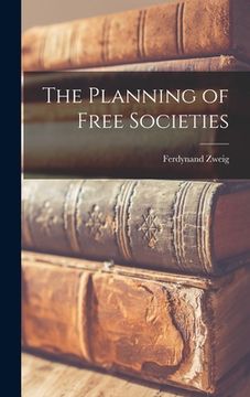portada The Planning of Free Societies (en Inglés)