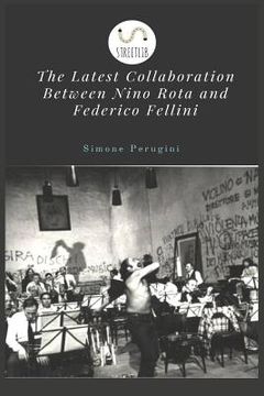 portada The Latest Collaboration Between Nino Rota and Federico Fellini (en Inglés)