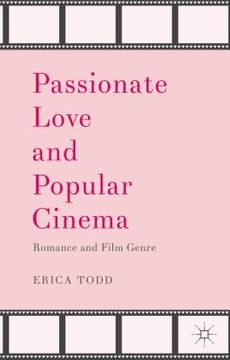 portada Passionate Love and Popular Cinema: Romance and Film Genre (en Inglés)