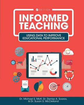 portada Informed Teaching: Using Data to Improve Educational Performance (in English)