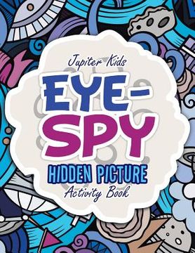 portada Eye-Spy: Hidden Picture Activity Book (in English)