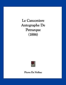 portada Le Canzoniere Autographe De Petrarque (1886) (en Francés)