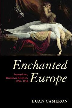 portada Enchanted Europe: Superstition, Reason, and Religion, 1250-1750 (en Inglés)
