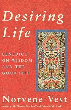 portada desiring life: benedict on wisdom and the good life (en Inglés)