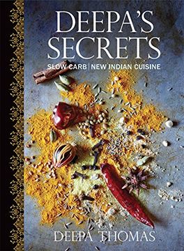 portada Deepa's Secrets: Slow Carb New Indian Cuisine