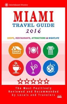 portada Miami Travel Guide 2016: Shops, Restaurants, Arts, Entertainment, Nightlife (New Travel Guide 2016)
