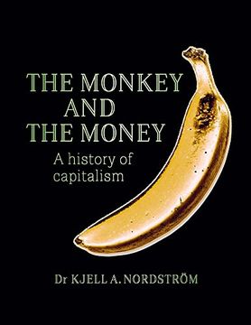 portada The Monkey and the Money: A History of Capitalism (en Inglés)
