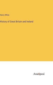 portada History of Great Britain and Ireland (en Inglés)