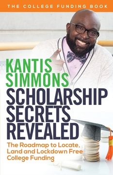portada Scholarship Secrets Revealed (en Inglés)