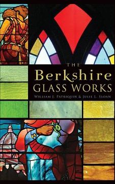 portada The Berkshire Glass Works (en Inglés)