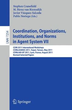 portada coordination, organizations, instiutions, and norms in agent system vii: coin 2011 international workshops, coin@aamas, taipei, taiwan, may 2011, coin (en Inglés)