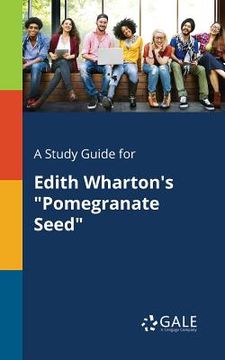 portada A Study Guide for Edith Wharton's "Pomegranate Seed" (in English)