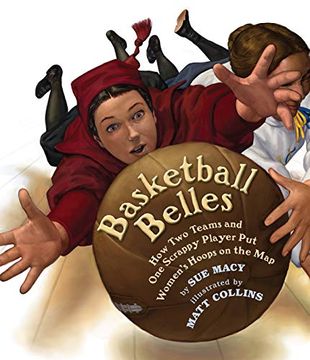 portada Basketball Belles: How two Teams and one Scrappy Player put Women's Hoops on the map (en Inglés)