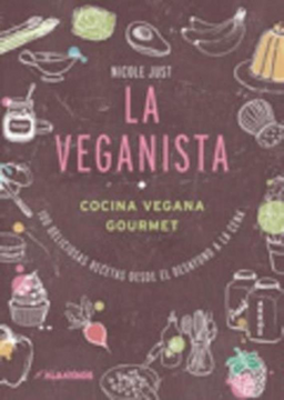 portada Veganista Cocina Vegana Gourmet 100 Deliciosas Recetas  Desde el Desayuno a la Cena