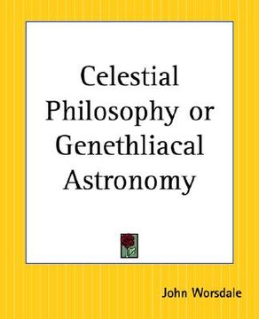 portada celestial philosophy or genethliacal astronomy (in English)