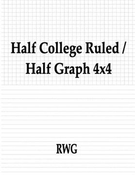 portada Half College Ruled / Half Graph 4x4: 50 Pages 8.5" X 11" (en Inglés)