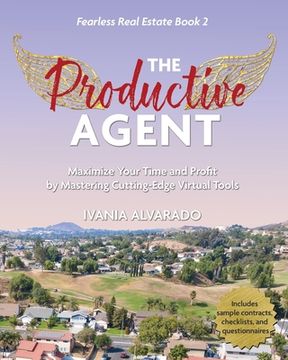 portada The Productive Agent: Maximize Your Time and Profit by Using Cutting-Edge Virtual Tools (en Inglés)