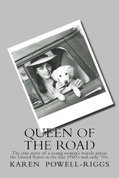 portada Queen of the Road: The true story of a young woman's travels across the United States in the late 1960's and early '70s. (en Inglés)