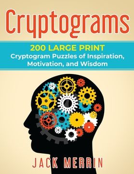portada Cryptograms: 200 LARGE PRINT Cryptogram Puzzles of Inspiration, Motivation, and Wisdom