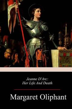 portada Jeanne D'Arc: Her Life And Death (en Inglés)