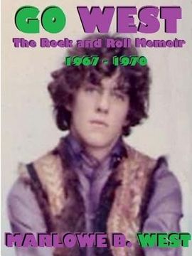 portada Go West-The Rock And Roll Memoir-(1967-1970) (en Inglés)