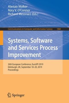 portada Systems, Software and Services Process Improvement: 26th European Conference, Eurospi 2019, Edinburgh, Uk, September 18-20, 2019, Proceedings (en Inglés)