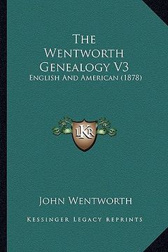 portada the wentworth genealogy v3: english and american (1878) (in English)