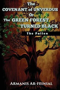 portada The Covenant of Unverdus or the Green Forest Turned Black: The Fallen (in English)