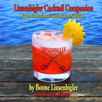 portada Linsenbigler Cocktail Companion: Superb Concoctions, Unpretentious and Simplified (en Inglés)