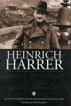 portada Beyond Seven Years In Tibet: My Life Before, During And After; Heinrich Harrer (en Inglés)
