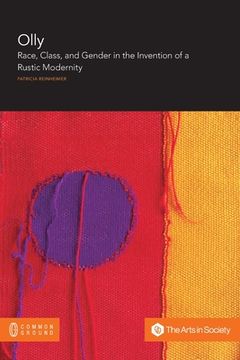 portada Olly: Race, Class, and Gender in the Invention of a Rustic Modernity (en Inglés)