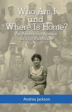 portada Who Am I and Where Is Home?: An American Woman in 1931 Palestine (in English)
