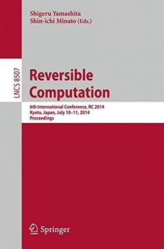 portada Reversible Computation: 6th International Conference, rc 2014, Kyoto, Japan, July 10-11, 2014. Proceedings (Lecture Notes in Computer Science) (in English)