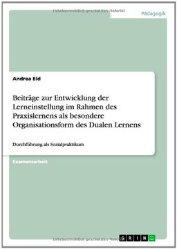 portada Beiträge zur Entwicklung der Lerneinstellung im Rahmen des Praxislernens als besondere Organisationsform des Dualen Lernens