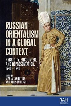 portada Russian Orientalism in a Global Context: Hybridity, Encounter, and Representation, 1740–1940 (Rethinking Art's Histories) (en Inglés)