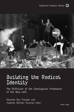 portada Building the Radical Identity: The Diffusion of the Ideological Framework of the New Left (en Inglés)