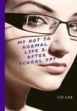 portada My Not So Normal Life 2: After School Spy (in English)