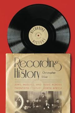 portada Recording History: Jews, Muslims, and Music Across Twentieth-Century North Africa (en Inglés)