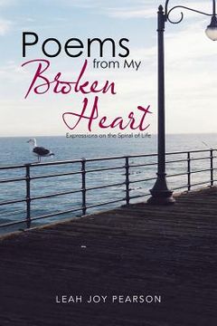 portada Poems from My Broken Heart: Expressions on the Spiral of Life (in English)