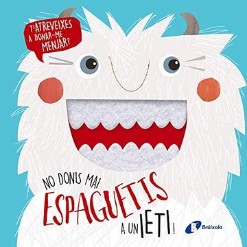 portada No Donis mai Espaguetis a un Ieti! (Catalá - a Partir de 0 Anys - Projecte de 0 a 3 Anys - Llibres Sensorials) (in Spanish)