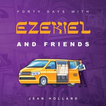 portada Forty Days with Ezekiel and Friends (en Inglés)