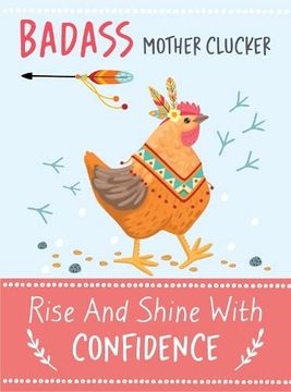 portada Badass Mother Clucker - Rise and Shine With Confidence Quote Book (in English)