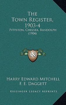 portada the town register, 1903-4: pittston, chelsea, randolph (1904) (en Inglés)