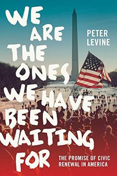 portada We are the Ones we Have Been Waiting For: The Promise of Civic Renewal in America (in English)