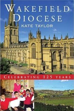 portada wakefield diocese: celebrating 125 years. by kate taylor (en Inglés)