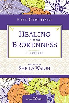 portada Healing from Brokenness (Women of Faith Study Guide Series) (en Inglés)