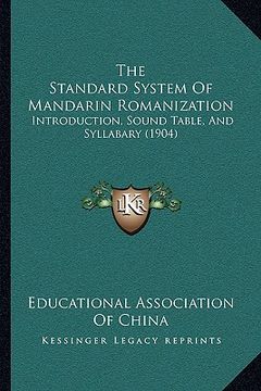 portada the standard system of mandarin romanization: introduction, sound table, and syllabary (1904) (en Inglés)