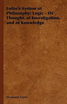 portada lotze's system of philosophy: logic - of thought, of investigation, and of knowledge